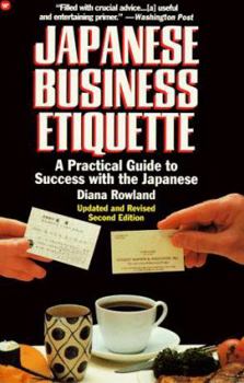 Paperback Japanese Business Etiquette: A Practical Guide to Success with the Japanese Book