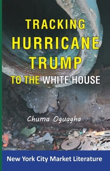 Paperback Tracking Hurricane Trump To The White House Book