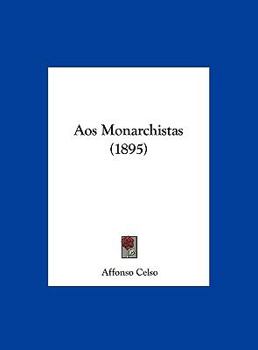 Hardcover Aos Monarchistas (1895) [Not Applicable] Book