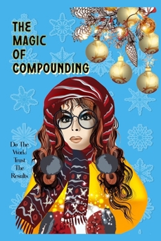 Paperback The Magic of Compounding: Do the Work, Trust the Results Book