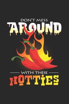 Don't mess aroung with hotties: 6x9 Chili Pepper | blank with numbers paper | notebook | notes