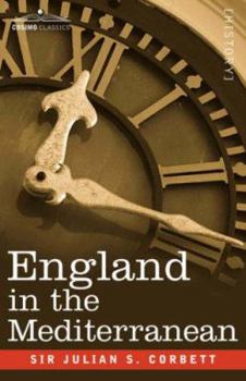 England in the Mediterranean: A Study of the Rise and Influence of British Power within the Straits, 1603–1713 - Book  of the England in the Mediterranean