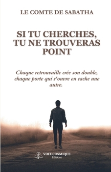 Paperback Si Tu Cherches, Tu Ne Trouveras Point: Traité de la non-quête [French] Book