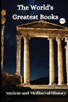Paperback The World's Greatest Books (Ancient and Mediaeval History) Book
