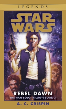 Star Wars: Rebel Dawn - Book #3 of the Star Wars: The Han Solo Trilogy