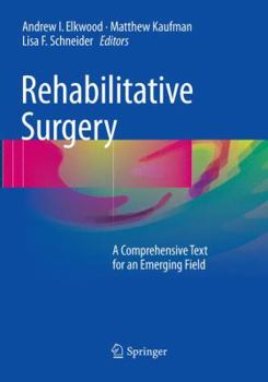 Paperback Rehabilitative Surgery: A Comprehensive Text for an Emerging Field Book
