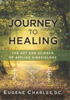 Hardcover Journey to Healing: The Art and Science of Applied Kinesiology Book