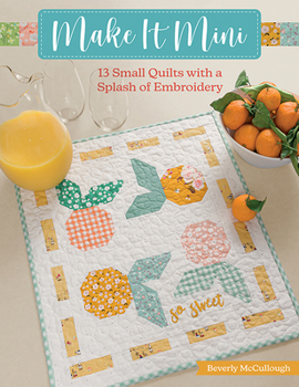 Paperback Make It Mini: 13 Small Quilts with a Splash of Embroidery Book