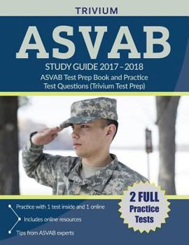 Paperback ASVAB Study Guide 2017-2018: ASVAB Test Prep Book and Practice Test Questions (Trivium Test Prep) Book