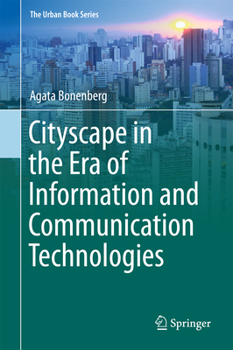 Cityscape in the Era of Information and Communication Technologies - Book  of the Urban Book Series