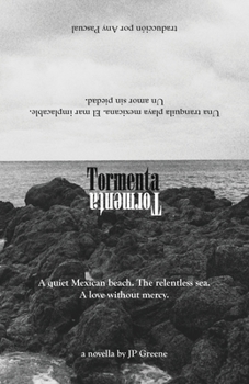 Tormenta; English & español: A quiet Mexican beach. The relentless sea. A love without mercy. / Una tranquila playa mexicana. El mar implacable. Un amor sin piedad. (Multilingual Edition)