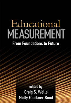 Hardcover Educational Measurement: From Foundations to Future Book