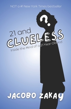 Paperback 21 and Clueless: Inside the Mind of a 21-Year-Old Kid Book