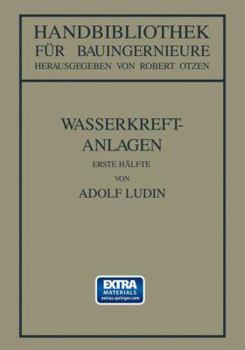 Paperback Wasserkraftanlagen: Erste Hälfte Planung, Triebwasserleitungen Und Kraftwerke [German] Book