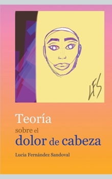 Paperback Teoría sobre el dolor de cabeza [Spanish] Book