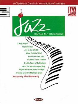 Jazz Carols for Christmas: 10 Traditional Carols (In "Non-Traditional" Settings)