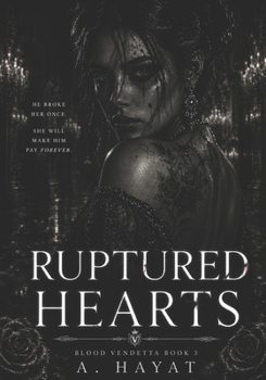 Paperback Ruptured Hearts: A Dark Organized Crime Romantic Thriller Book