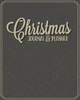 Christmas Journal & Planner: Organize the Perfect Xmas, with Budget Tracker, Journal, Gift & Card List, Advent Calendar, Santa Letters, Recipes: Trendy Grey Cover