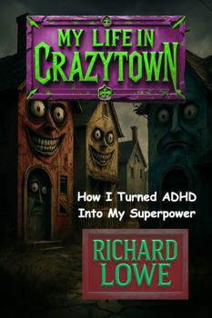 Paperback My Life in Crazytown: How I Turned ADHD Into My Superpower Book