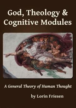 Paperback God, Theology & Cognitive Modules: A General Theory of Human Thought Book