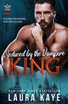 Seduced by the Vampire King - Book #2 of the Vampire Warrior Kings