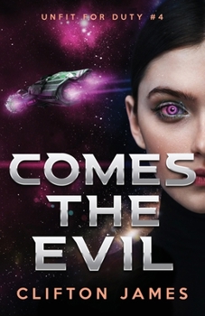 Comes the Evil (Unfit For Duty)