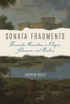 Paperback Sonata Fragments: Romantic Narratives in Chopin, Schumann, and Brahms Book