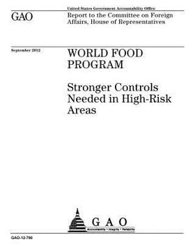 Paperback World Food Program: stronger controls needed in high-risk areas: report to the Committee on Foreign Affairs, House of Representatives. Book