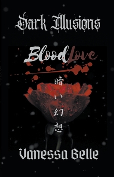 Paperback Dark Illusions: Blood Love Book