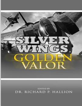 Paperback Silver Wings, Golden Valor: The USAF Remembers Korea Book
