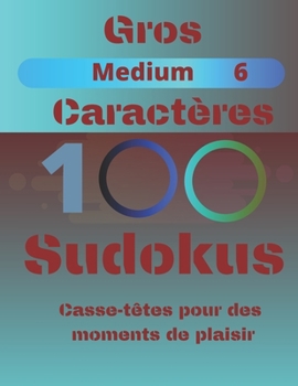 Paperback 100 Sudokus: Casse-Têtes pour des moments de plaisir [French] Book