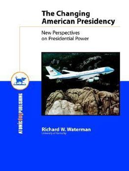 Paperback The Changing American Presidency: New Perspectives on Presidential Power Book