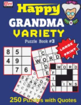 Paperback Happy GRANDAMA: VARIETY Puzzle Book #3 (250 brain boosting puzzles with smart quotes) [Large Print] Book