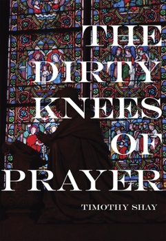 Paperback The Dirty Knees of Prayer Book
