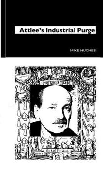 Paperback Attlee' Industrial Purge: Nationalising The Economic League's Blacklist Book