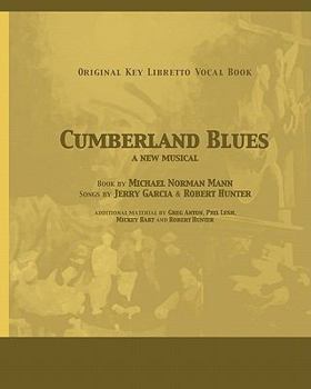 Paperback Cumberland Blues: A Musical with the Songs of Jerry Garcia and Robert Hunter Book