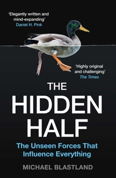 Paperback The Hidden Half: The Unseen Forces That Influence Everything Book