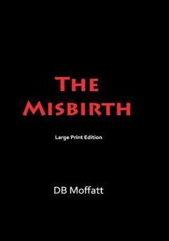 Paperback The Misbirth: Large Print [Large Print] Book