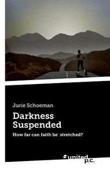 Paperback Darkness Suspended: How far can faith be stretched? Book