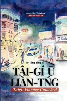 Taigi: Fluency Unlocked: Tâi-gí Ū Liàn-tńg