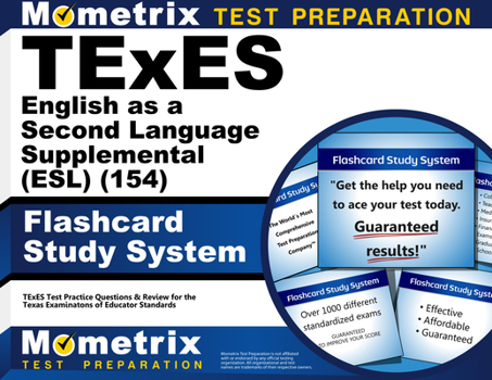 Cards TExES English as a Second Language Supplemental (Esl) (154) Flashcard Study System: TExES Test Practice Questions & Review for the Texas Examinations Book