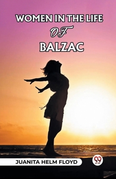 Paperback Women In The Life Of Balzac Book