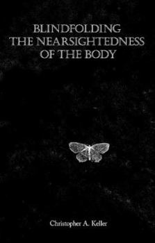 Paperback Blindfolding the Nearsightedness of the Body Book