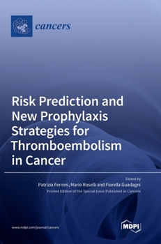 Hardcover Risk Prediction and New Prophylaxis Strategies for Thromboembolism in Cancer Book