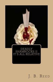 Paperback Deadly Shamrocks II - It's All Relative Book