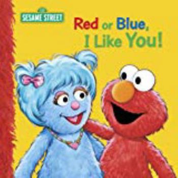 Paperback Red or Blue, I Like You! (Sesame Street) Book