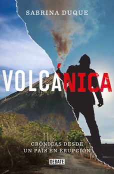 Paperback Volcánica. Crónicas Desde Un País En Erupción / Volcanic [Spanish] Book