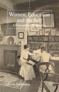 Paperback Women, Education and the Self: A Foucauldian Perspective Book