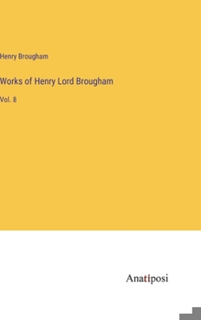 Hardcover Works of Henry Lord Brougham: Vol. 8 Book