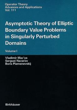 Paperback Asymptotic Theory of Elliptic Boundary Value Problems in Singularly Perturbed Domains: Volume I Book